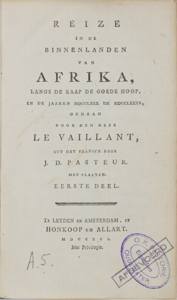 Reize in de binnenlanden van Afrika, langs Kaap de Goede Hoop, in de jaaren MDCCLXXX tot MDCCLXXXV by François Levaillant (1753-1824)